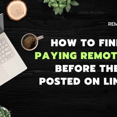 How to Find High Paying Remote Jobs Before They Are Posted on LinkedIn